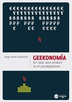 Geekonomia Tiempo de reflexión_Geekonomía, de Hugo Pardo Kuklinski