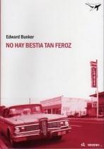 No hay bestia tan feroz de Edward Bunker
