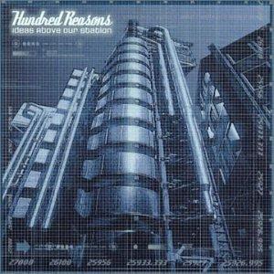 Hundred Reasons - Ideas Above Our Station (2002)