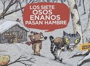 Reseña Culturamas: 'Los siete osos enanos pasan hambre' Émile Bravo