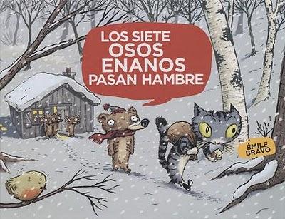 Reseña Culturamas: 'Los siete osos enanos pasan hambre' de Émile Bravo