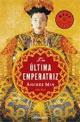 La última emperatriz china, Cixi (1835-1908)