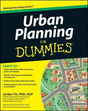 Urban Planning For Dummies
Jordan Yin, W. Paul Farmer
How to... Urban Planning For Dummies
Jordan Yin, W. Paul Farmer
How to...