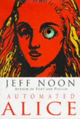 'Automated Alice', de Jeff Noon