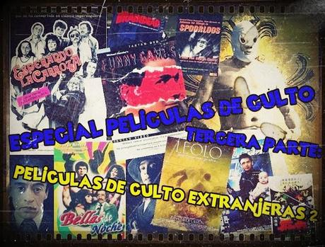 Especial Películas de Culto: 3ª Parte: Películas de Culto Extranjeras II