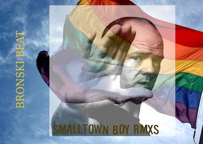 BRONSKI BEAT - SMALLTOWN BOY REMIXES