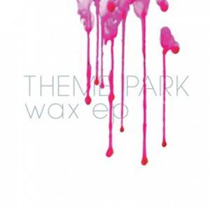 Theme Park – Wax