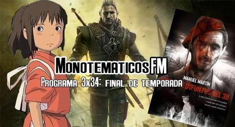 3x34 Final de temporada (The witcher II EE, La maldición de Roockford, El viaje de Chihiro, Noche de difuntos del 38...)