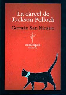 LA CÁRCEL DE JACKSON POLLOCK, DE GERMÁN SAN NICASIO