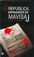 La República dependiente de Mavisaj, de Víctor José Macías Safont