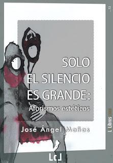 Solo el silencio es grande | José Ángel Mañas | LcLibros