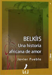Belkíis. Una historia africana de amor | Javier Puebla | LcLibros