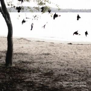 The Tallest Man on Earth – There’s No Leaving Now