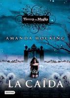 Tierra de Magia #2. La Caída, de Amanda Hocking.