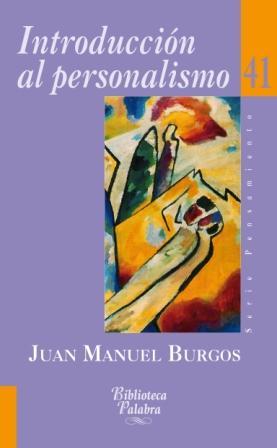 Introducción al personalismo, de Juan Manuel Burgos: cuatro notas