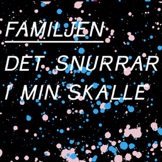 FAMILJEN - DET SNURRAR I MIN SKALLE ( 2007 )
