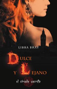 Dulce y lejano  Libba Bray