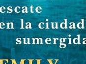 Reseña literaria Rescate ciudad sumergida, Emily Diamand