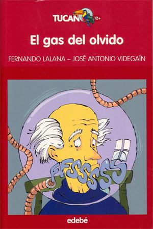El gas del olvido Fernando Lalana, José Antonio Videgán