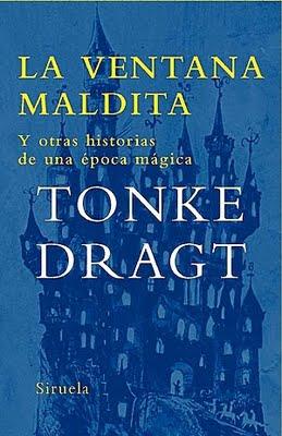 La ventana maldita y otras historias de una época mágica Tonke Dragt