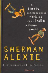 El diario completamente verídico de un indio a tiempo parcial Sherman Alexie