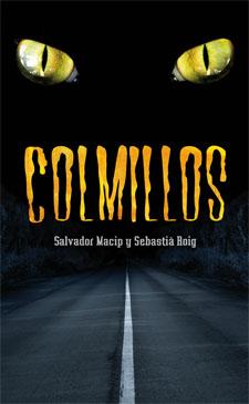 Colmillos Salvador Macip, Sebastià Roig 