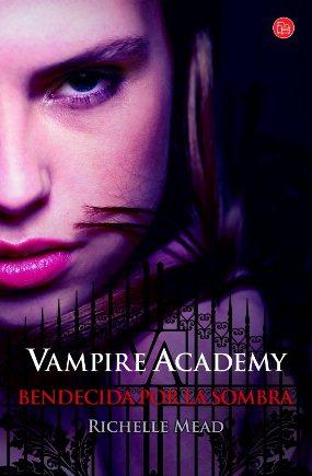 Bendecida por la sombra (Vampire Academy III) Richelle Mead 