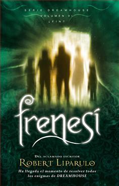 Frenesí (Dreamhouse VI) Robert Liparulo