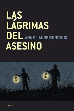 Las lágrimas del asesino Anne-Laure Bondoux