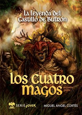 Los cuatro magos (La leyenda del Castillo de Butrón II) Miguel Ángel Cortés