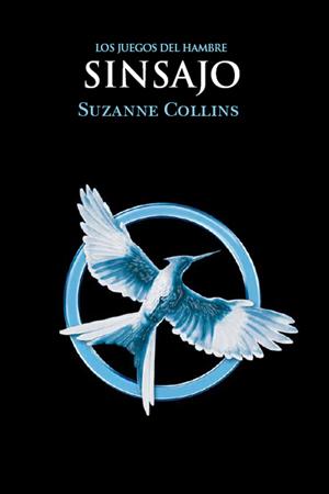 Sinsajo (Los Juegos del Hambre III) Suzanne Collins