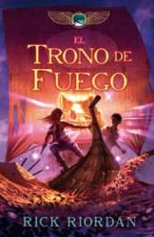 El Trono de Fuego (Las crónicas de Kane II) Rick Riordan