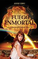 El fuego inmortal (Las Crónicas de Cronos III) Anne Ursu