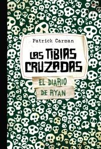Las Tibias Cruzadas (Skeleton Creek 3) Patrick Carman