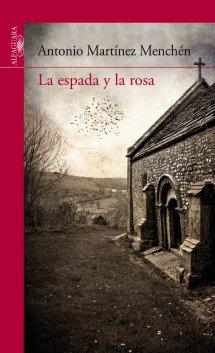 La espada y la rosa Antonio Martínez