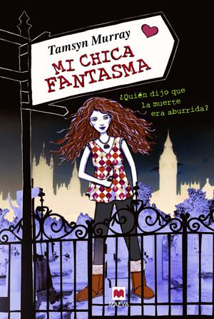 Mi chica fantasma Tamsyn Murray