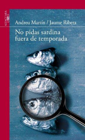 No pidas sardinas fuera de temporada Andreu Martín, Jaume Ribera 