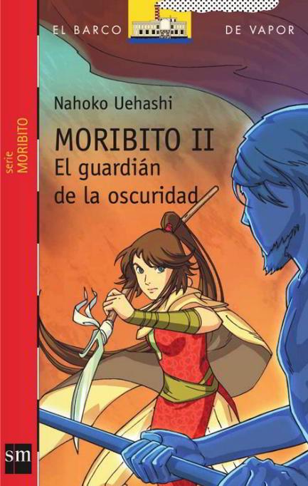 El guardián de la oscuridad (Moribitó II) Nahoko Uehashi 