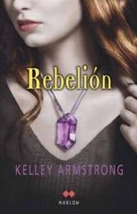 Rebelión (Los poderes ocultos III) Kelley Armstrong