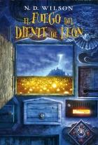 El fuego del diente de léon (100 puertas II) N.D. Wilson 