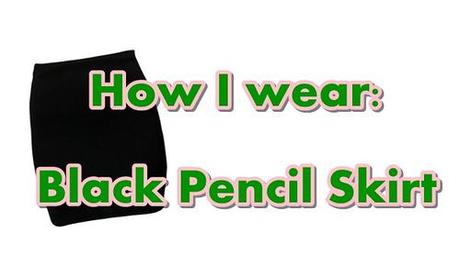 How I wear: Black Pencil Skirt Black Pencil Skirt