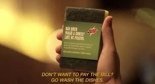 No pagues la cuenta. Lava los platos