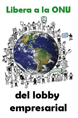Amigos de la Tierra Internacional lanza una campaña para liberar a la ONU del lobby empresarial