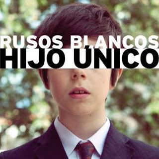 HIJO ÚNICO, NUEVO EP DE RUSOS BLANCOS