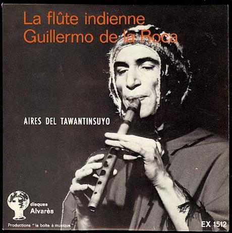 Guillermo de la Roca – La Flûte Indienne : Aires del Tawantinsuyo