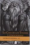 'La casa de los Titanes' -George William Russell