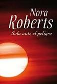 Sola ante el peligro-Nora Roberts