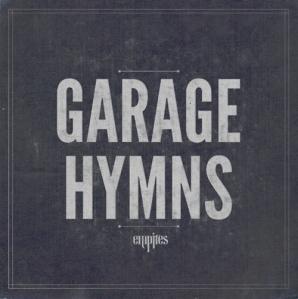 Empires – Garage Hymns