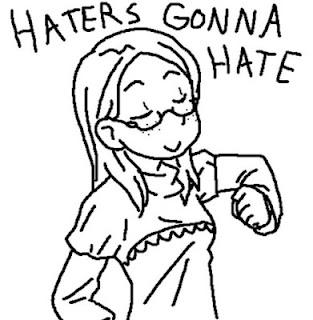 Haters gonna hate