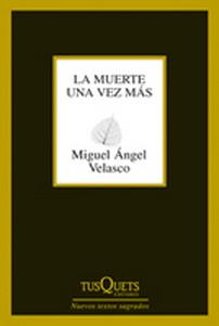 Miguel Ángel Velasco. La muerte una vez más